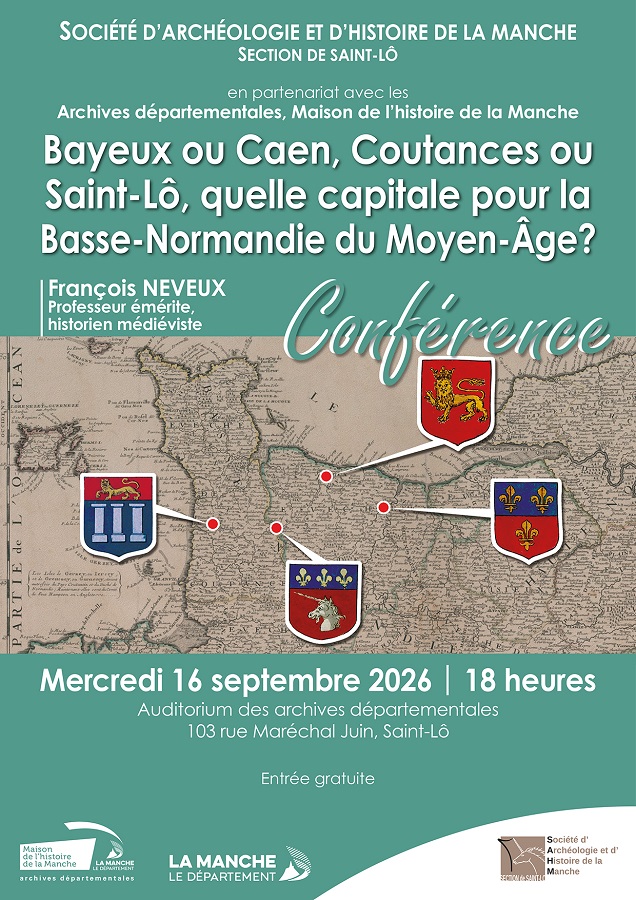 Saint-L&ocirc; : Bayeux ou Caen : quelle capitale pour la basse Normandie ? Conférence de la Société d'archéologie et d'histoire de la Manche, par François NEVEUX,